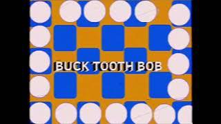 Bucktooth Bob - Julian S.