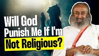 Will God Punish You For Not Doing Religious Practices? | QnA With Gurudev