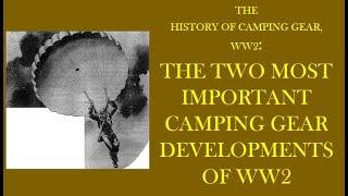 WW2 & the History of Camping gear:  The Two Most Important Camping Gear Developments of WW2
