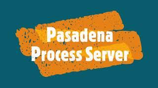 Pasadena Process Server  Process Server in Pasadena California