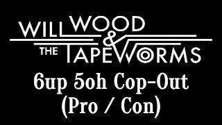 Will Wood and the Tapeworms - 6up 5oh Cop-Out (Pro / Con) [Lyric Video]