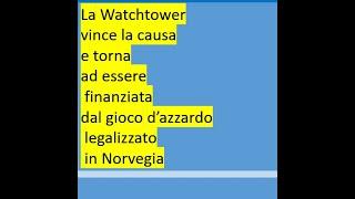 Watchtower vince la causa e torna ad essere finanziata dal gioco d'azzardo legalizzato in Norvegia
