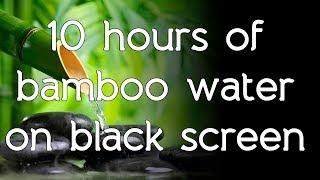  Bamboo water fountain sound on black screen dark screen high quality white noise ASMR