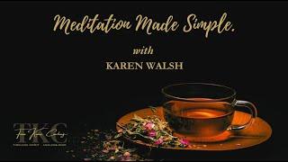 'Meditation is simple, it's free and it's for everyone.' Karen Walsh Angelic and Spirit Connections.