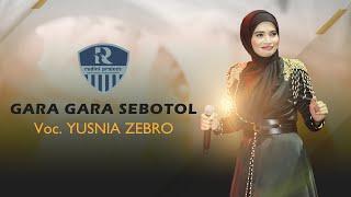 GARA GARA SEBOTOL Voc. YUSNIA ZEBRO ft SBM Musik Pro