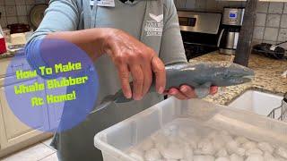 How To Make Blubber!