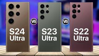 Samsung Galaxy S24 Ultra VS Galaxy S23 Ultra VS Galaxy S22 Ultra Comparison