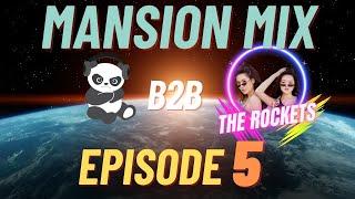 DJ Panda B2B The Rockets - Mansion Mix 5