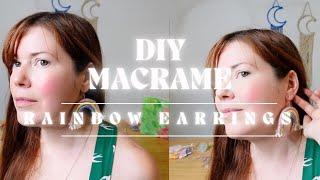 DIY Macrame Rainbow Earrings