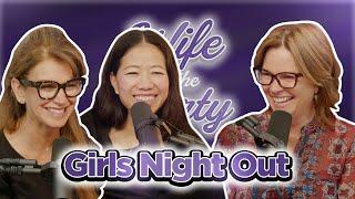 Girls Night Out with Sandy & Shiva | Wife of the Party Podcast | # 333