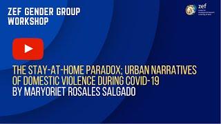 The Stay-at-home Paradox; Urban Narratives of Domestic Violence during Covid-19