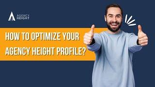 How to Optimize Your Agency Height Profile