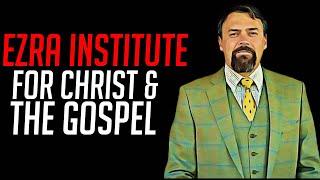 Ezra Institute || Advancing the Gospel