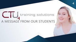 CTU Training Solutions - a message from our students