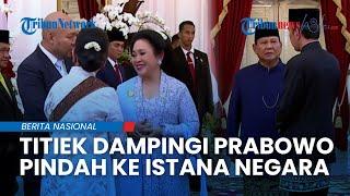 Titiek Soeharto Dampingi Prabowo Pindah ke Istana Negara, Berbincang Akrab dengan Iriana