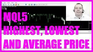 MQL5 TUTORIAL - HIGHEST LOWEST AND AVERAGE PRICE