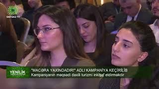 "MACƏRA YAXINDADIR!" ADLI KAMPANİYA KEÇİRİLİB