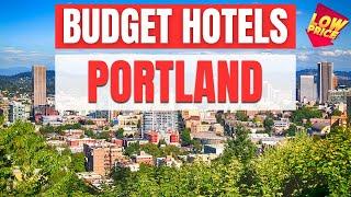 Best Budget Hotels in Portland | Unbeatable Low Rates Await You Here!