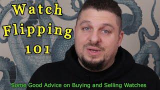 Watch Flipping 101 - 4 Important Rules To Buying And Selling Affordable AND Luxury Watches