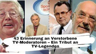 43 Erinnerung an Verstorbene TV-Moderatoren – Ein Tribut an TV-Legenden