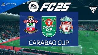 FC 25 Southampton vs Liverpool | Carabao Cup 2024/25 | PS5