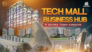 TECH MALL – THE FUTURE OF BUSINESS & INVESTMENT IN BAHRIA TOWN KARACHI! 