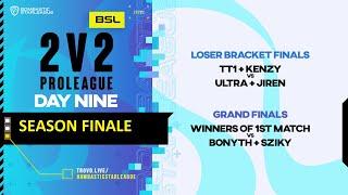 BSL 2v2 ProLeague - LB Finals & Grand Finals - StarCraft BroodWar Remastered