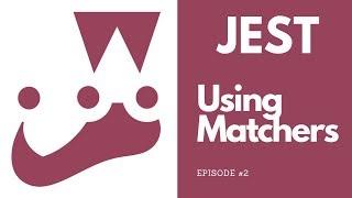 Jest - Using Matchers