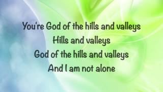 Tauren Wells - Hills and Valleys - (with lyrics) (2016)