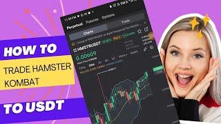 How To Trade HAMSTER KOMBAT to USDT For Massive Profit ( Step by Step tutorial)#hamsterkombat