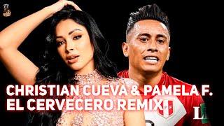 CHRISTIAN CUEVA FT PAMELA FRANCO - EL CERVECERO REMIX