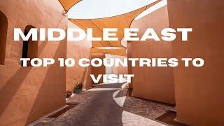 TOP 10 MIDDLE EASTERN COUNTRIES YOU NEED TO VISIT