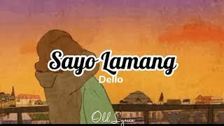 Sayo lamang / Dello (Lyrics)