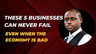 5 BUSINESSES THAT CAN NEVER FAIL