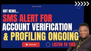 SMS ALERT FOR ACCOUNT VERIFICATION & PROFILING ONGOING #money
