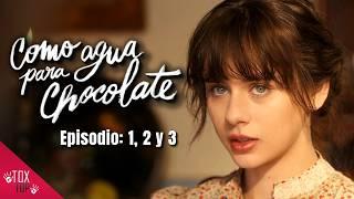 Como agua para chocolate (2024) | Episodio: 1, 2 y 3 | Resumen