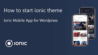 Deco News - Ionic Mobile App for Wordpress - How to start ionic theme