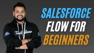 WHAT IS FLOW BUILDER IN SALESFORCE? Salesforce Flow for Beginners