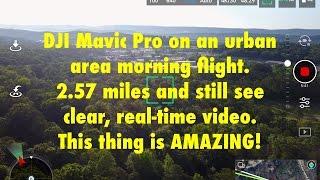 Morning flight with the Mavic Pro: Over 2.5 Miles Away!