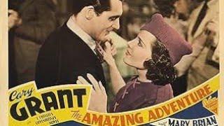 The Amazing Adventure (1936) | Cary Grant | Mary Brian | Comedy | Drama | Romance