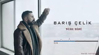 BARIŞ ÇELİK - WERE DÎNÊ BÊ TE NABIM [AKUSTÎK]