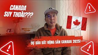 CANADA ĐANG KHỦNG HOẢNG?? DỰ BÁO BẤT ĐỘNG SẢN CANADA 2025! #canada #suythoaikinhte #batdongsan