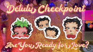 Delulu Checkpoint! Are YOU Ready For Love? Tarot Pick a Card Love Life Reading