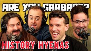 Are You Garbage Comedy Podcast: History Hyenas w/ Chris Distefano & Yannis Pappas!