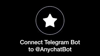 Connect Telegram bot to @AnychatBot