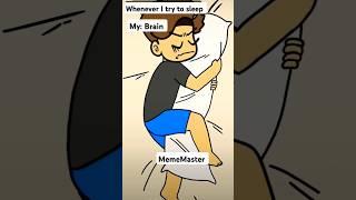 Whenever I try to sleep  #funny #laugh #comedy #mememaster #memes #meme #animation #shorts#jokes.