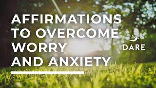 Affirmations To Overcome Worry And Anxiety – Morning Motivation (DARE app)