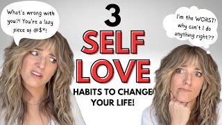 3 Self Love Habits That Changed My Life