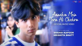 Aankhon Mein Tera Hi Chehra (Official Video) Shahid Kapoor | Aryans | Hrishitaa B| 90s Superhit Song