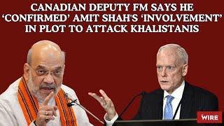 Canadian Deputy FM Says He ‘Confirmed’ Amit Shah's ‘Involvement’ in Plot to Attack Khalistanis